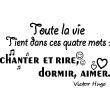 Wall decals with quotes - Wall decal quote Toute la vie tient dans ces quatre mots Victor Hugo - ambiance-sticker.com