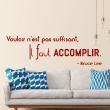 Wall decals with quotes - Wall sticker quote Vouloir n'est pas suffisant ... Bruce Lee - decoration - ambiance-sticker.com