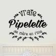 Wall decals with quotes - Quote wall sticker vraie pipelette de mère en fille - ambiance-sticker.com