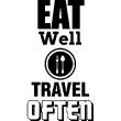 Wall decals for the kitchen - Wall decal Eat well travel often - ambiance-sticker.com
