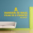 Wall decal Danger is real fear is a choice (Will Smith) - ambiance-sticker.com