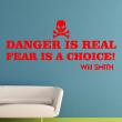 Wall decal Danger is real fear is a choice (Will Smith) - ambiance-sticker.com