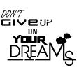 Wall decals with quotes - Wall decal Don't give up your dreams - ambiance-sticker.com