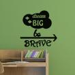 Wall decals design - Wall decal Dream big be brave - ambiance-sticker.com