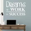 Wall decals with quotes - Wall decal Dreams + work = success - ambiance-sticker.com