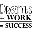 Wall decals with quotes - Wall decal Dreams + work = success - ambiance-sticker.com