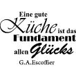 Wall decals with quotes - Wall decal Eine gute Küche ist das Fundament allen Glücks - G.A.Escoffer - ambiance-sticker.com