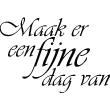 Wall decals with quotes - Wall decal Fijne dag van - ambiance-sticker.com
