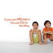 Wall decals with quotes - Wall decal If you can dream it, you can do it - Walt Disney - ambiance-sticker.com