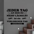 Wall decals with quotes - Wall decal Jeder tag an dem du nicht lächelst - ambiance-sticker.com