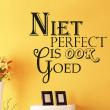 Wall decals with quotes - Wall decal Niet perfect - ambiance-sticker.com