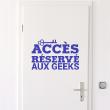 Wall decals for doors - Wall decal door Accès réservé aux Geek - ambiance-sticker.com