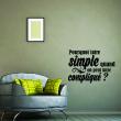 Wall decals with quotes - Wall decal Pourquoi faire simple? - ambiance-sticker.com