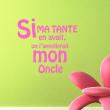 Wall decals with quotes - Wall decal Si ma tante en avait, on l'appellerait mon oncle - ambiance-sticker.com
