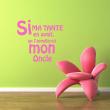 Wall decals with quotes - Wall decal Si ma tante en avait, on l'appellerait mon oncle - ambiance-sticker.com