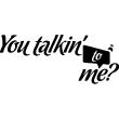 Wall decals with quotes - Wall decal You talkin to me? - ambiance-sticker.com