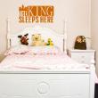 Wall decals for kids - The king sleeps here wall decal - ambiance-sticker.com