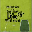 Wall decals with quotes - Wall decal The only way to do great work - ambiance-sticker.com