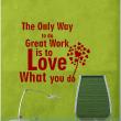 Wall decals with quotes - Wall decal The only way to do great work - ambiance-sticker.com