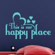 Wall decals with quotes - Wall decal This is our happy place - decoration - ambiance-sticker.com