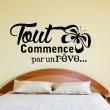 Wall decals with quotes - Wall decal Tout commence par un rêve - ambiance-sticker.com