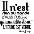 Wall decals with quotes - Wall decal Une idée dont l'heure est venue - Victor Hugo - ambiance-sticker.com