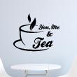 Wall decals with quotes - Wall sticker You me and tea - decoration - ambiance-sticker.com
