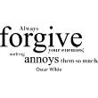 Vinilos con frases - Vinilo Always forgive your enemies - Oscar Wilde - ambiance-sticker.com