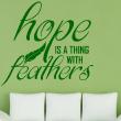 Vinilos con frases -  Pegatina de parede citación Hope is a things with feathers - ambiance-sticker.com