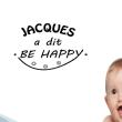 Vinilos bebes  - Vinilo Jacque a dit be happy - ambiance-sticker.com