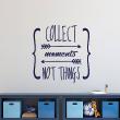 Pegatina de parede Collect moments not things - ambiance-sticker.com