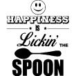 Vinilos decorativos para la cocina - Vinilo decorativo Happiness is lickin'the spoon - ambiance-sticker.com