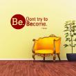 Vinilos con frases - Vinilo Dont try to Be. Become. Osho - ambiance-sticker.com