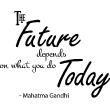 Vinilos con frases - Pegatina de parede The future depends on what you do today - ambiance-sticker.com