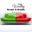 Vinilos con frases - Vinilo I am wealthy in my friends - Shakespeare - ambiance-sticker.com