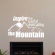 Vinilos decorativos diseños - Vinilo Inspire the world everyday the mountain - ambiance-sticker.com