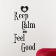 Vinilos con 'Keep Calm' - Vinilo Keep Calm and Feel Good - ambiance-sticker.com