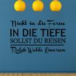 Vinilos con frases -  Pegatina de parede Nicht in die ferme IN DIE TIEFE - Ralph Waldo Emerson - ambiance-sticker.com