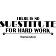 Vinilos con frases - Vinilo No substitute for hard work - Thomas Edison - ambiance-sticker.com