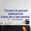 Vinilos con frases - Vinilo Si tu parles à ton eau de javel, elle est moins concentrée - JC VanDamme - ambiance-sticker.com