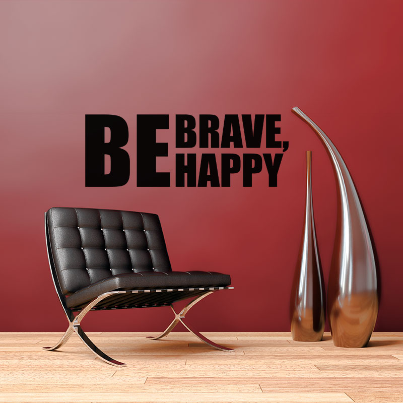 Adesivo Be brave, be happy