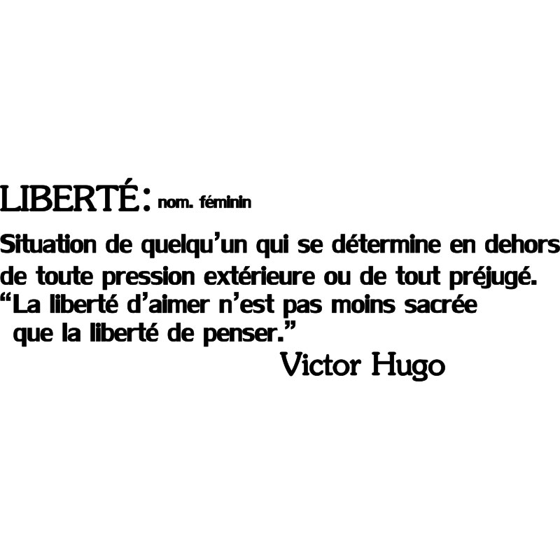 Sticker Citation La Liberte D Aimer Victor Hugo Stickers Stickers Citations Francais Ambiance Sticker