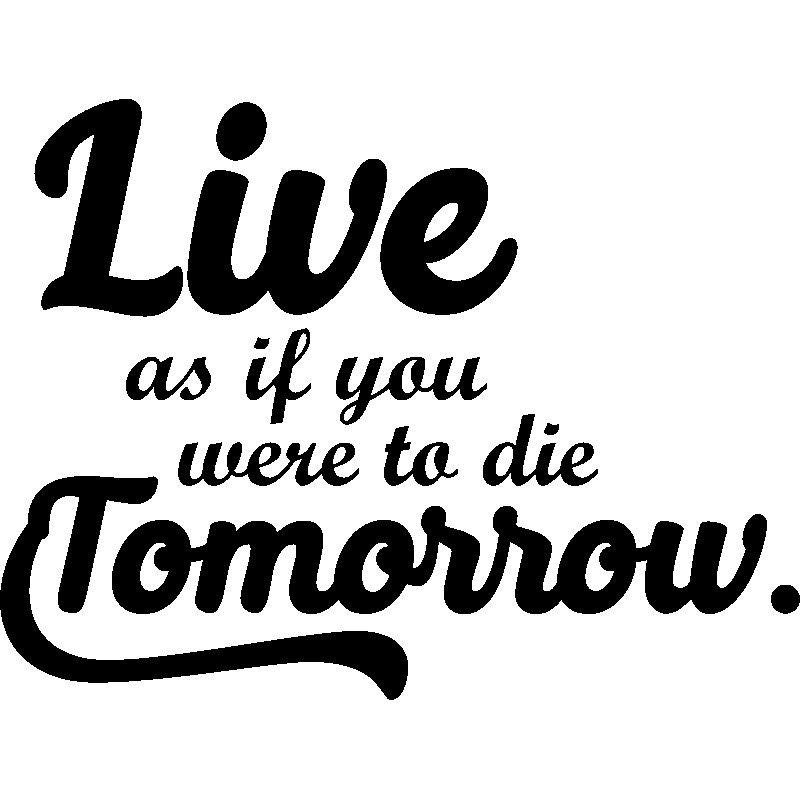 Wall Decal Live As If You Were To Die Tomorrow Wall Decal Quote Wall Stickers English Ambiance Sticker