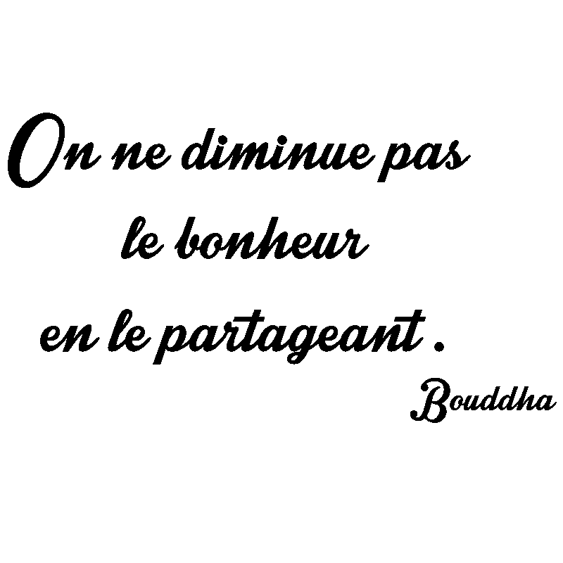 Sticker citation On ne diminue pas le bonheur - Bouddha – Stickers STICKERS CITATIONS Français - Ambiance-sticker