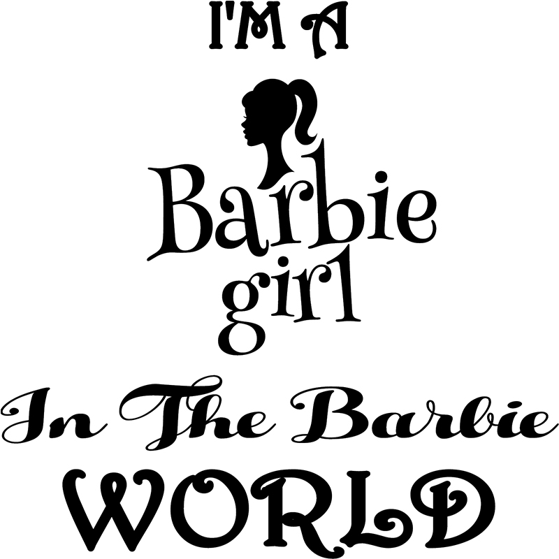 I'm a barbie girl in the barbie world Muurstickers CITAAT MUURSTICKER Film en muziek ambiance-sticker