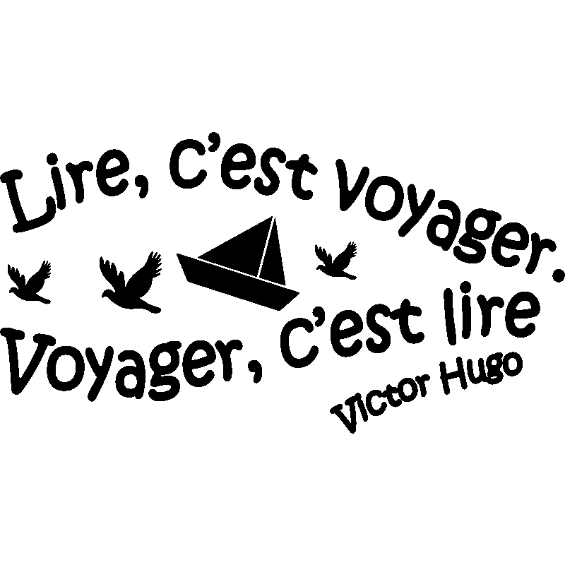 Sticker Lire C Est Voyager Voyager C Est Lire Victor Hugo Stickers Stickers Citations Francais Ambiance Sticker