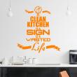 Sticker A clean kitchen is a sign of a wasted life - Stickers muraux pour la cuisine - ambiance-sticker.com