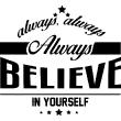 Adesivi con frasi - Adesivo murali Always believe in yourself - ambiance-sticker.com