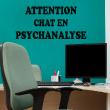 Stickers muraux citations - Sticker Attention chat en psychanalyse - ambiance-sticker.com