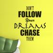 Stickers muraux citations - Sticker Chase dreams - ambiance-sticker.com